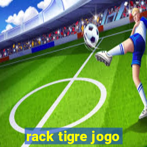 rack tigre jogo